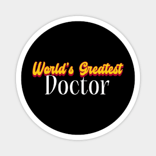 World's Greatest Doctor! Magnet